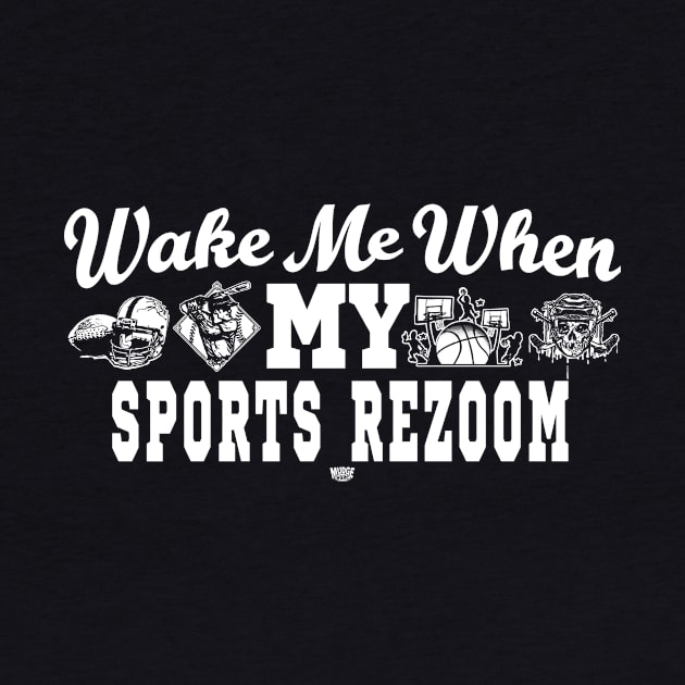 Wake Me When My sports Rezoom by Mudge